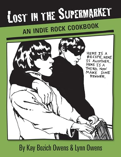 Lost in the Supermarket: An Indie Rock Cookbook